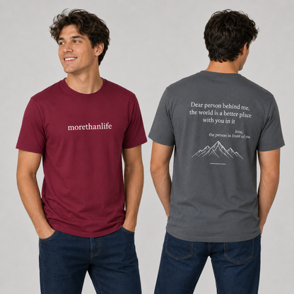 The Original 'More than life Behind Me' T-Shirt