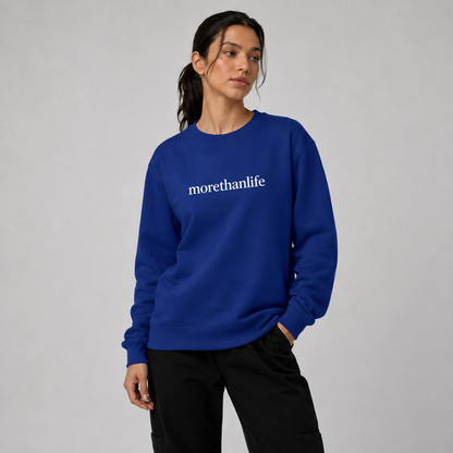 The Original 'More than life Behind Me' Sweatshirt