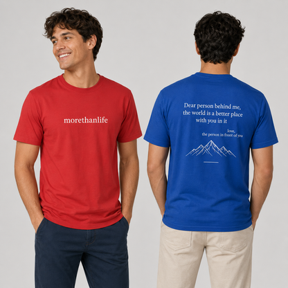 The Original 'More than life Behind Me' T-Shirt